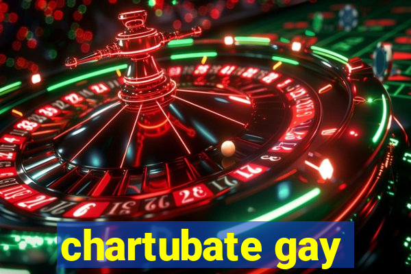 chartubate gay